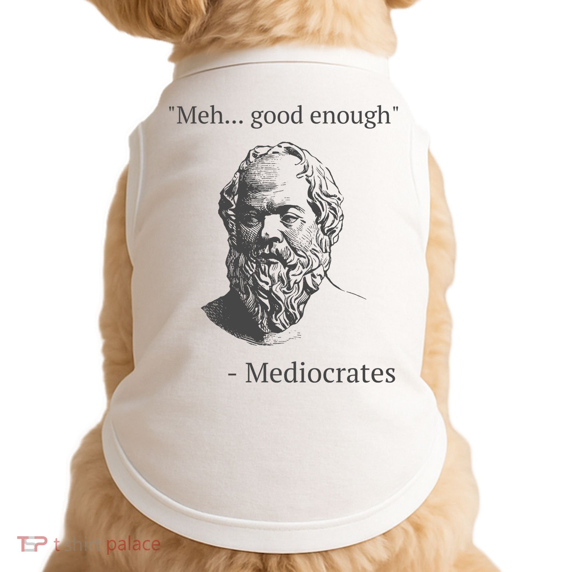 Mediocrates Meh Good Enough Sarcasm Doggie Tank