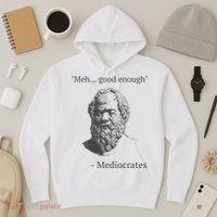 Mediocrates Meh Good Enough Sarcasm Hoodie thumb 3