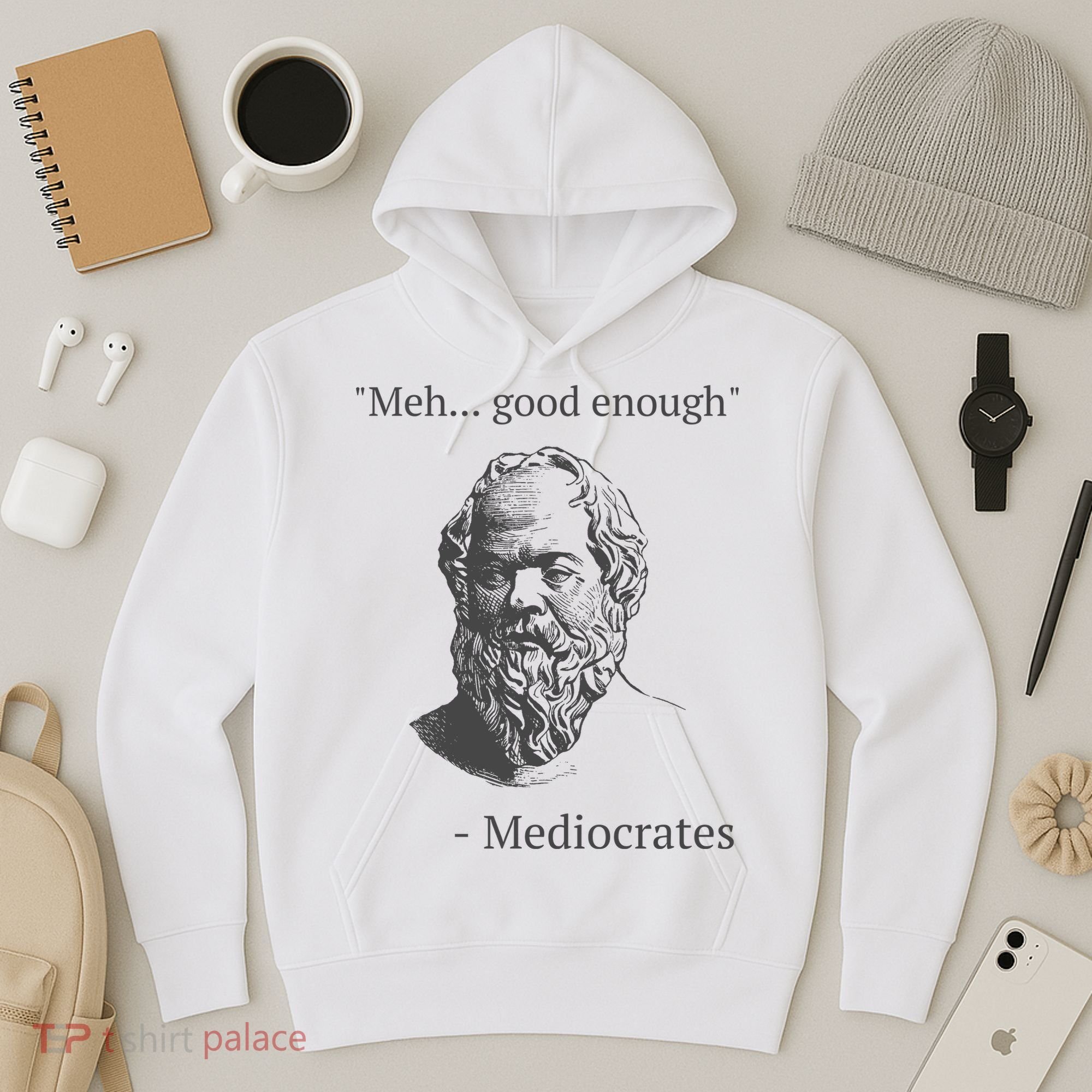 Mediocrates Meh Good Enough Sarcasm Hoodie