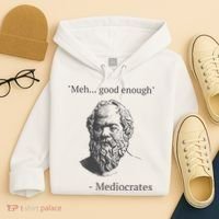 Mediocrates Meh Good Enough Sarcasm Hoodie thumb 4