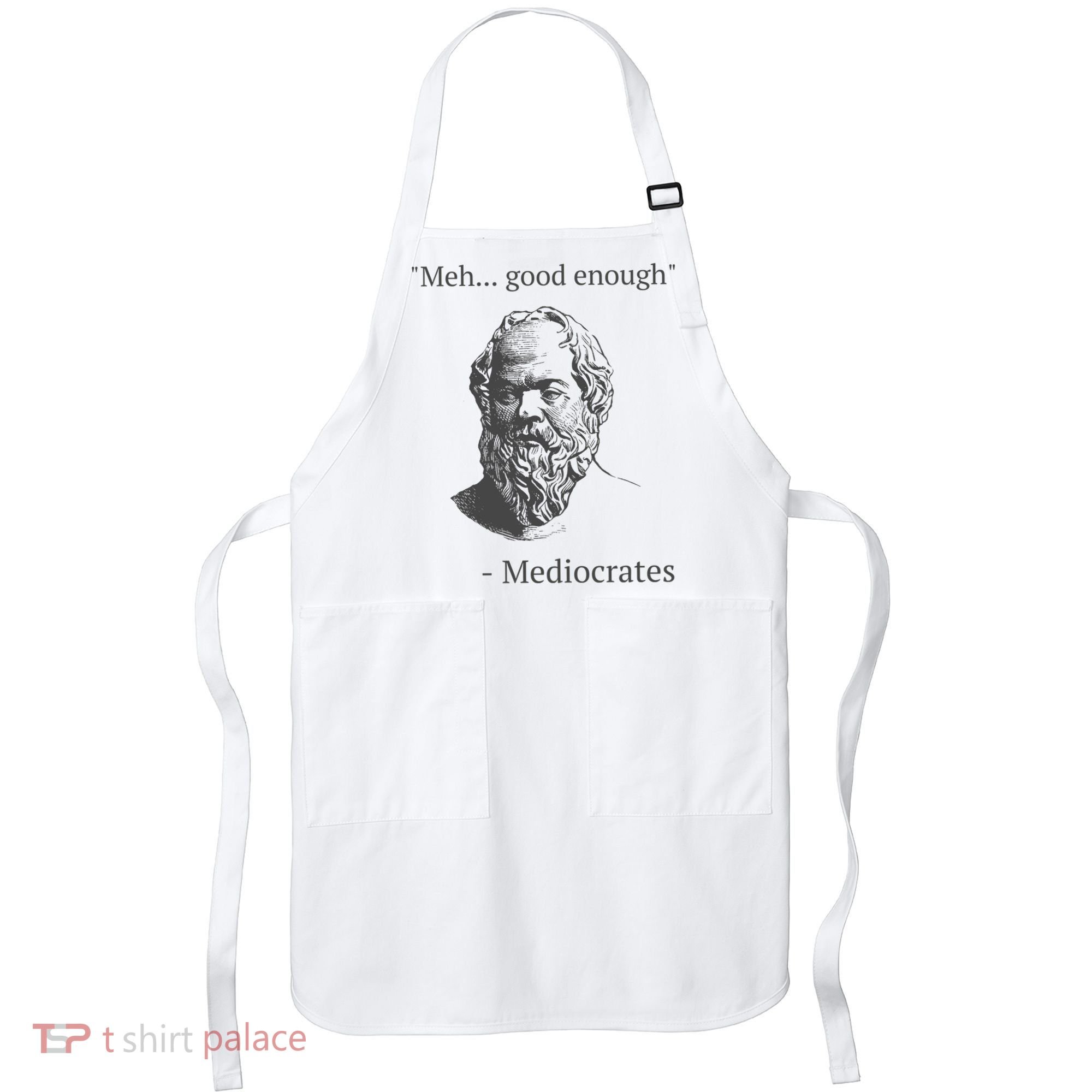 Mediocrates Meh Good Enough Sarcasm Apron