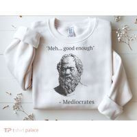 Mediocrates Meh Good Enough Sarcasm Sweatshirt thumb 2