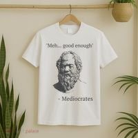Mediocrates Meh Good Enough Sarcasm T-Shirt thumb 2