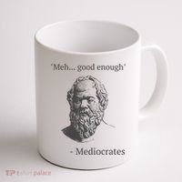 Mediocrates Meh Good Enough Sarcasm Coffee Mug thumb 1