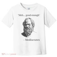 Mediocrates Meh Good Enough Sarcasm Toddler T-Shirt thumb 0