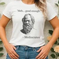 Mediocrates Meh Good Enough Sarcasm Women's T-Shirt thumb 2