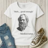 Mediocrates Meh Good Enough Sarcasm Women's T-Shirt thumb 3