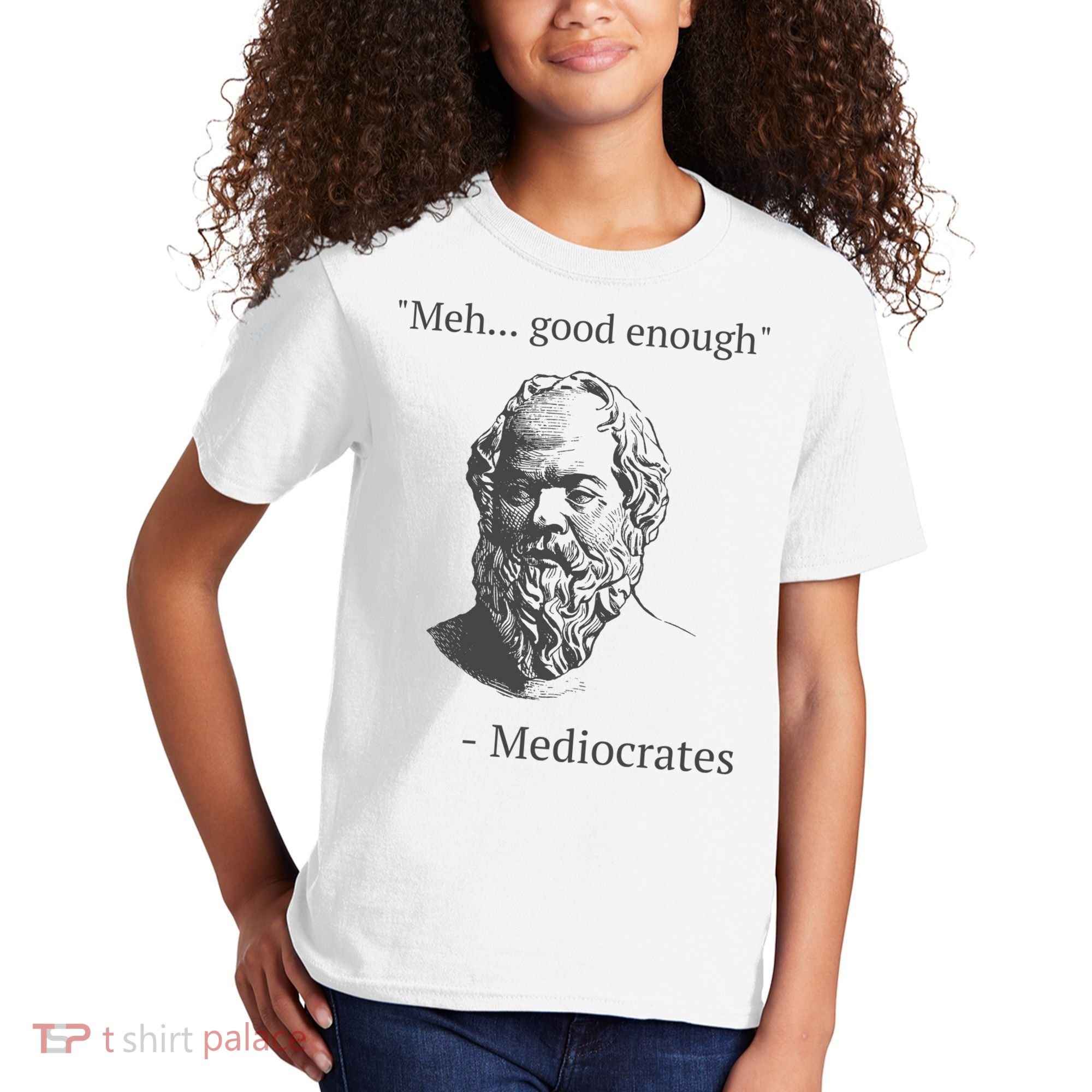 Mediocrates Meh Good Enough Sarcasm Kids T-Shirt