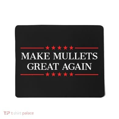 Make M.U.L.L.E.T.S Great Again Mousepad