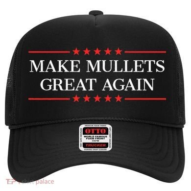 Make M.U.L.L.E.T.S Great Again Hat
