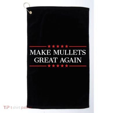 Make M.U.L.L.E.T.S Great Again Golf Towel