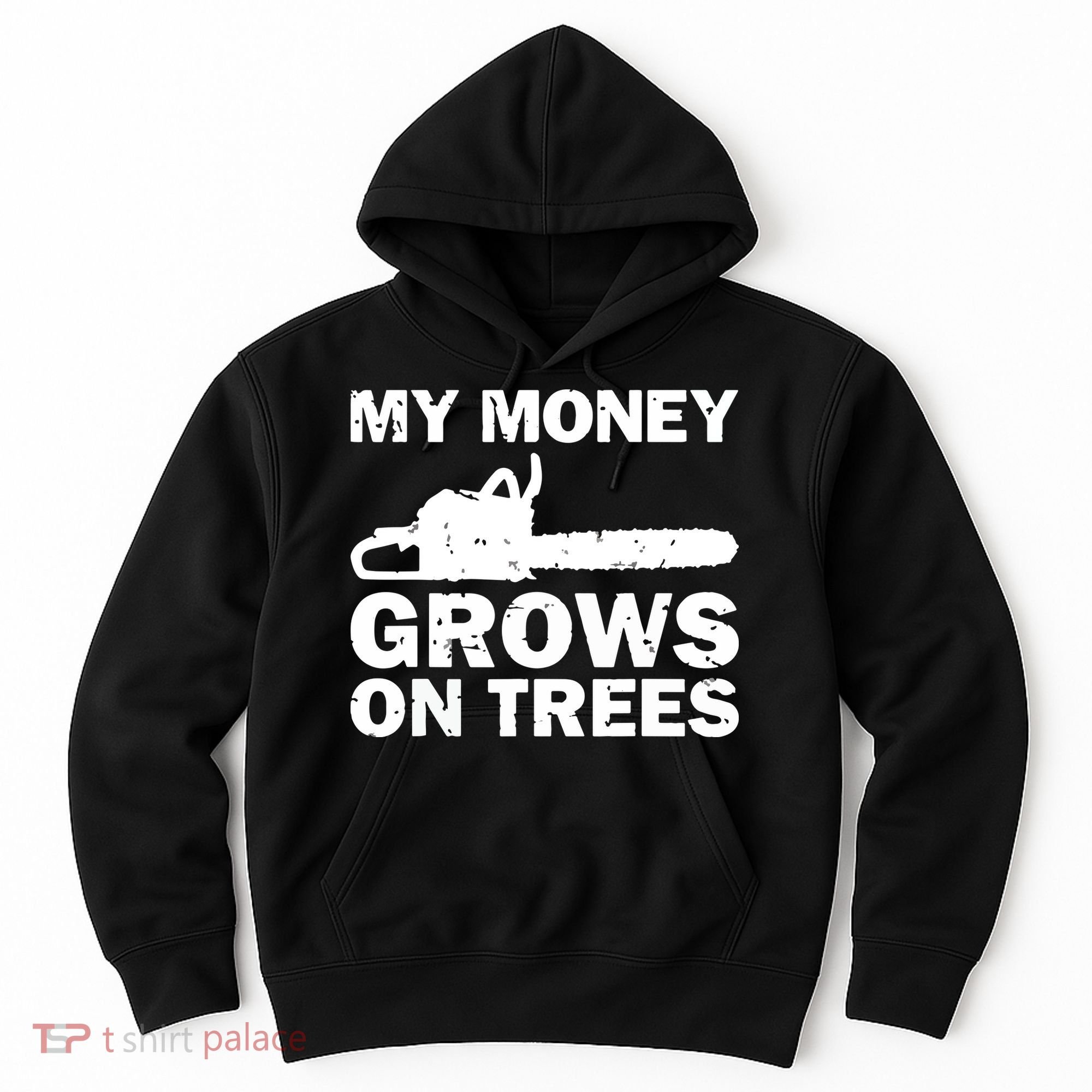 My Money Grows On Trees Funny Logger Arborist Logging Hoodie