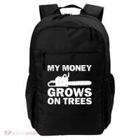 My Money Grows On Trees Funny Logger Arborist Logging Backpack thumb 0
