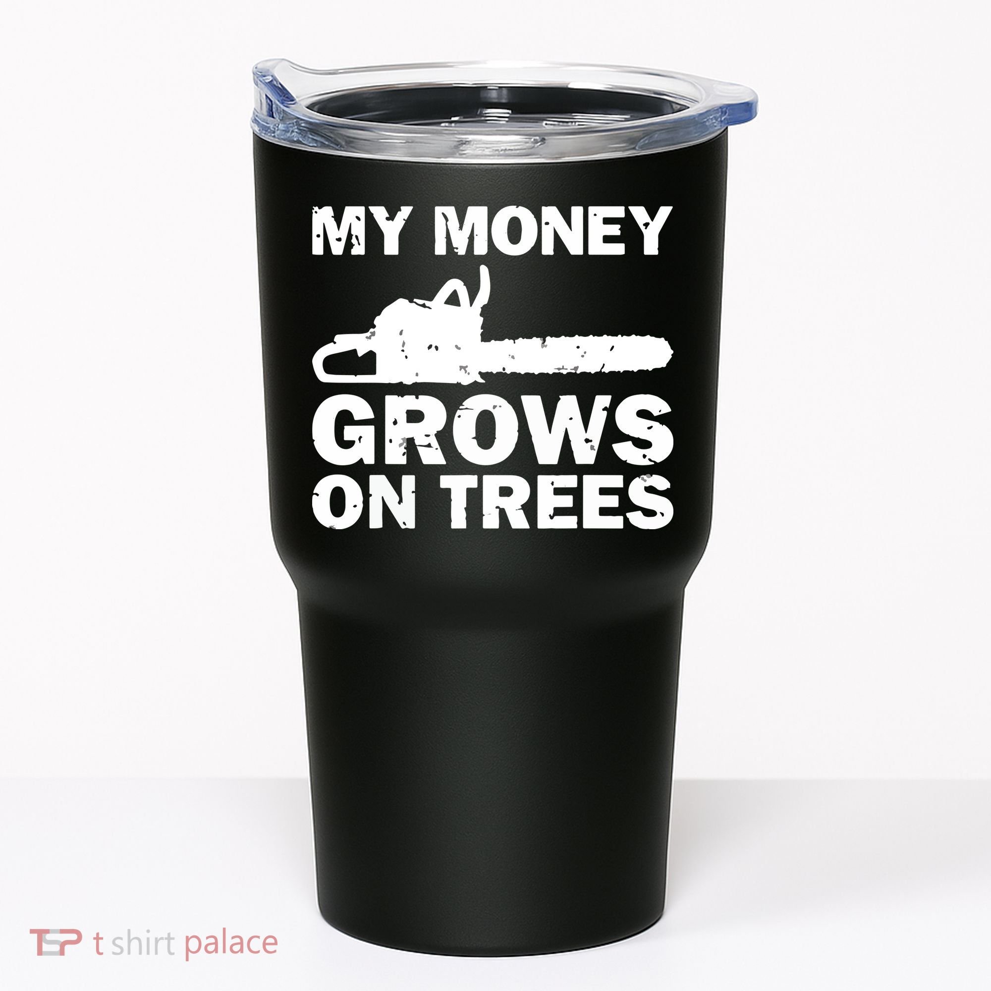 My Money Grows On Trees Funny Logger Arborist Logging Tumbler