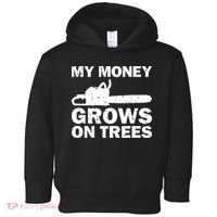 My Money Grows On Trees Funny Logger Arborist Logging Toddler Hoodie thumb 0