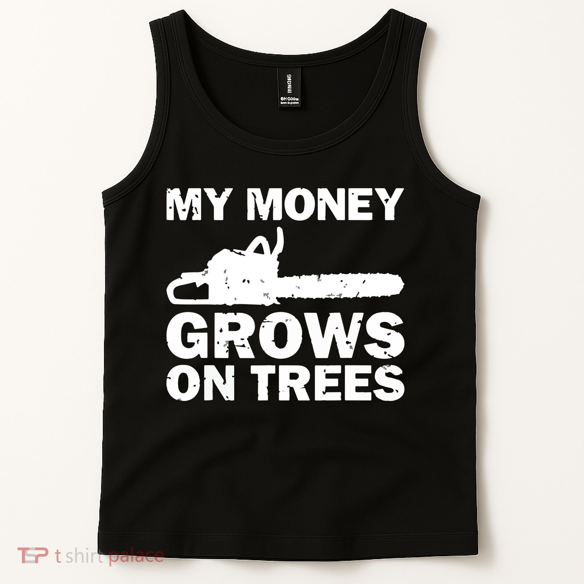 My Money Grows On Trees Funny Logger Arborist Logging Tank Top