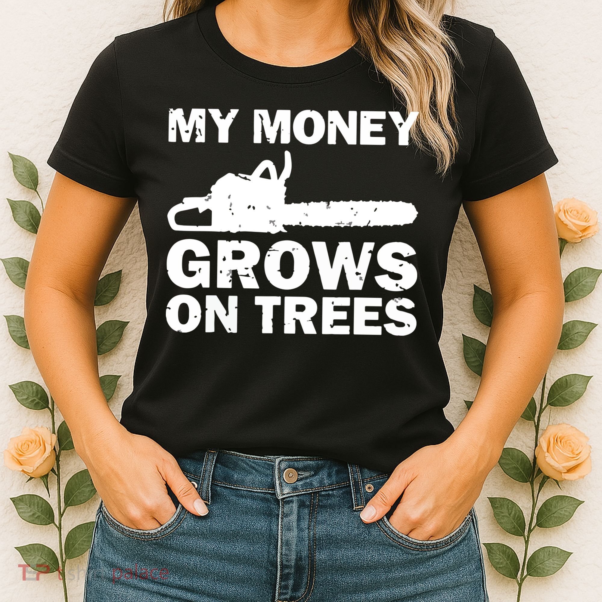 My Money Grows On Trees Funny Logger Arborist Logging Women's T-Shirt