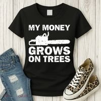 My Money Grows On Trees Funny Logger Arborist Logging Women's T-Shirt thumb 3