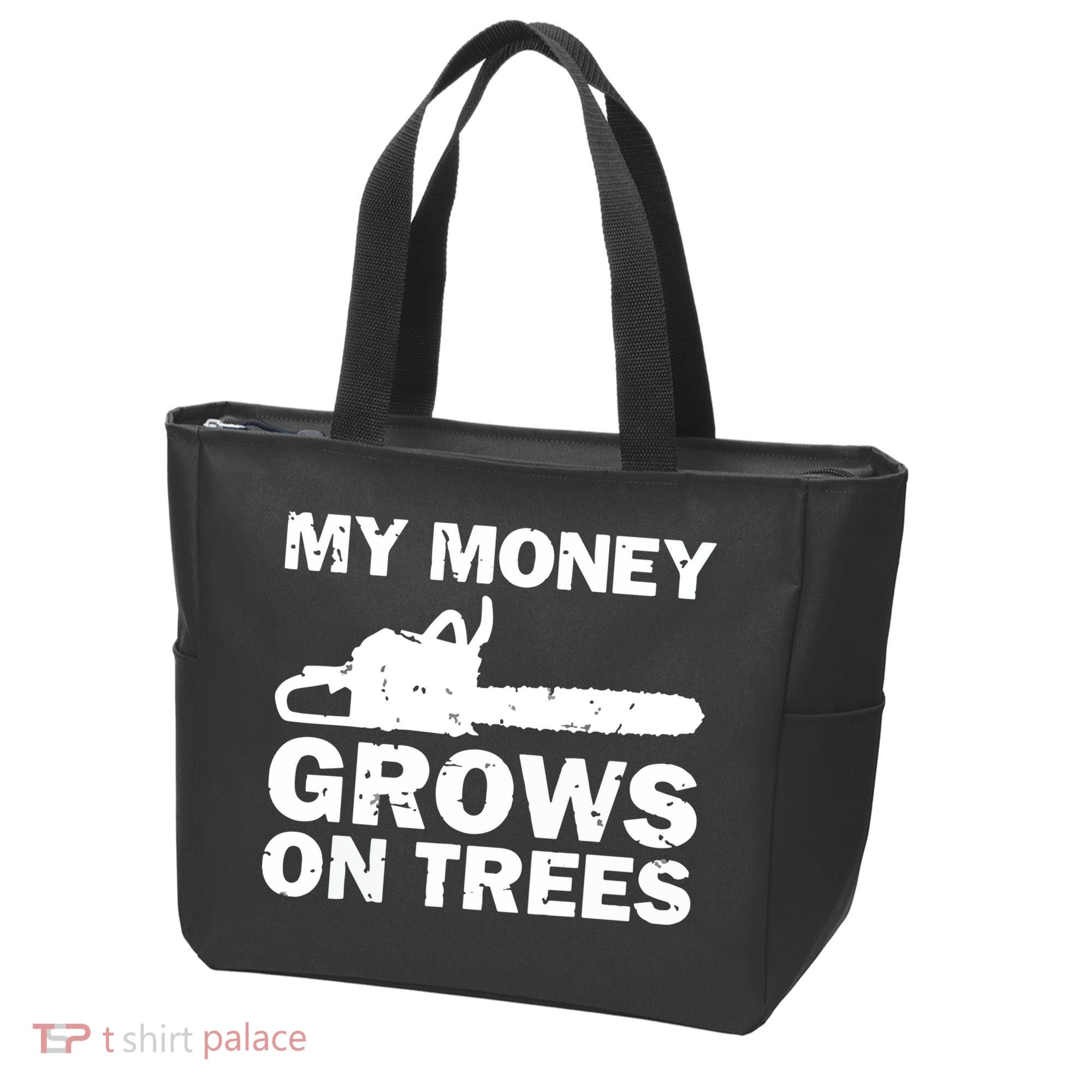 My Money Grows On Trees Funny Logger Arborist Logging Tote Bag