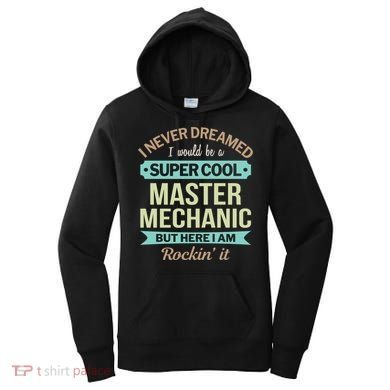 Master Mechanic Gift Funny Gift Women's Hoodie