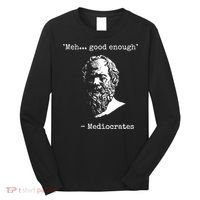 Mediocrates Meh Good Enough Sarcasm Long Sleeve Shirt thumb 0