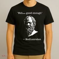 Mediocrates Meh Good Enough Sarcasm T-Shirt thumb 3