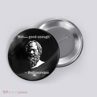Mediocrates Meh Good Enough Sarcasm Button thumb 0