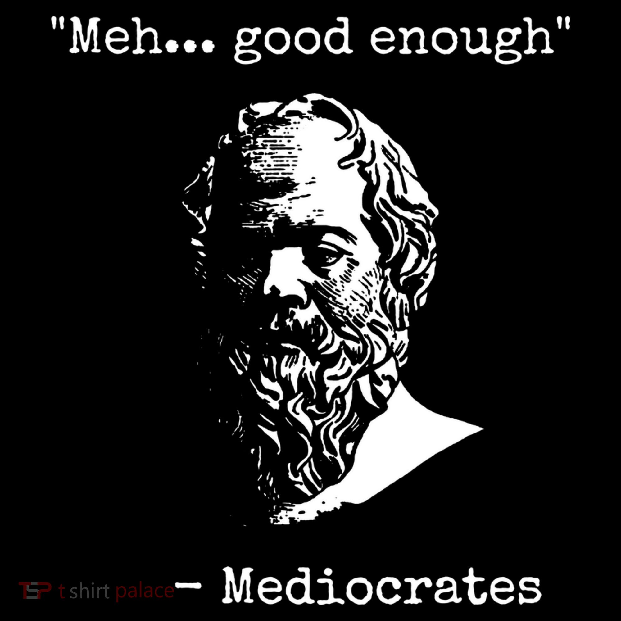 Mediocrates Meh Good Enough Sarcasm Polo