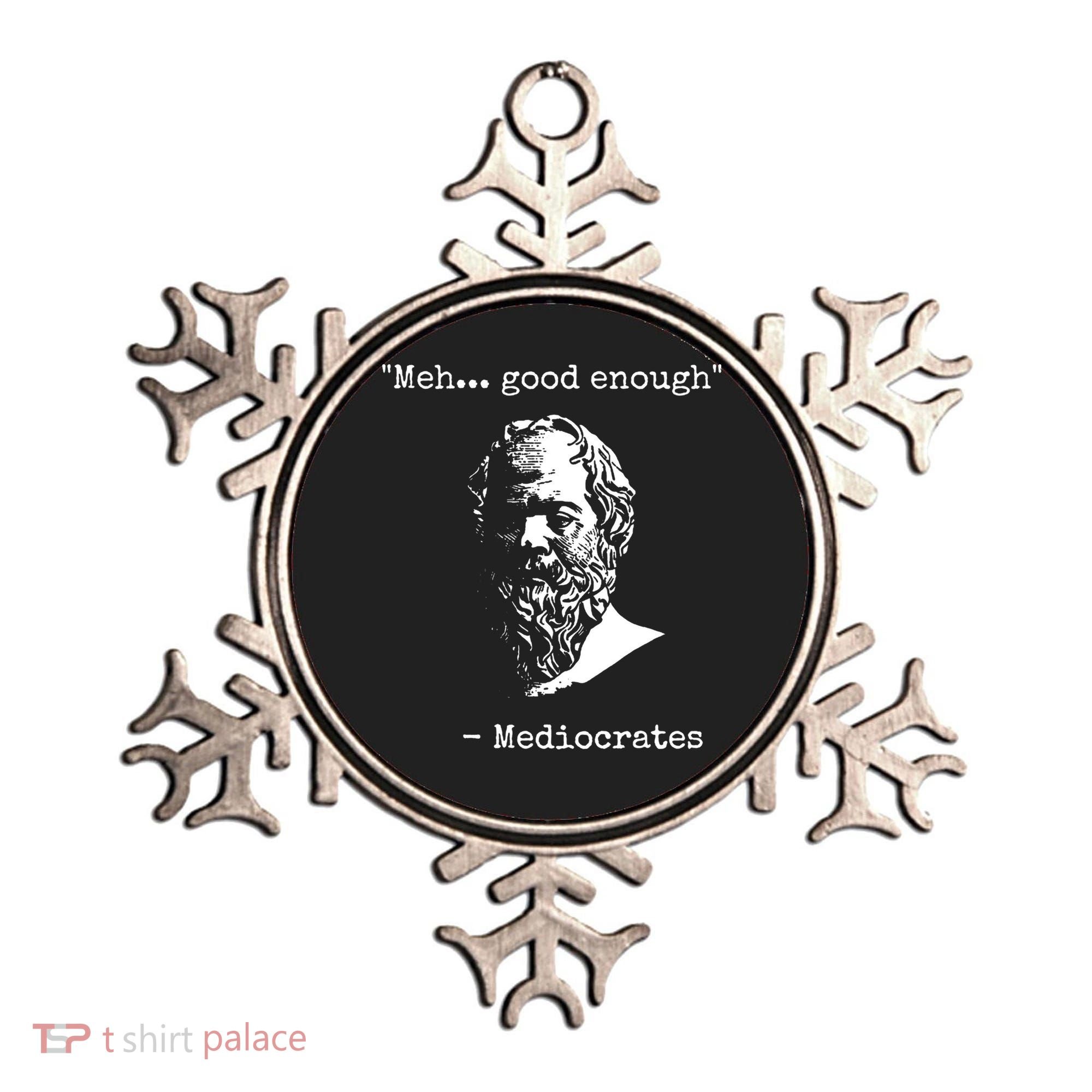 Mediocrates Meh Good Enough Sarcasm Ornament