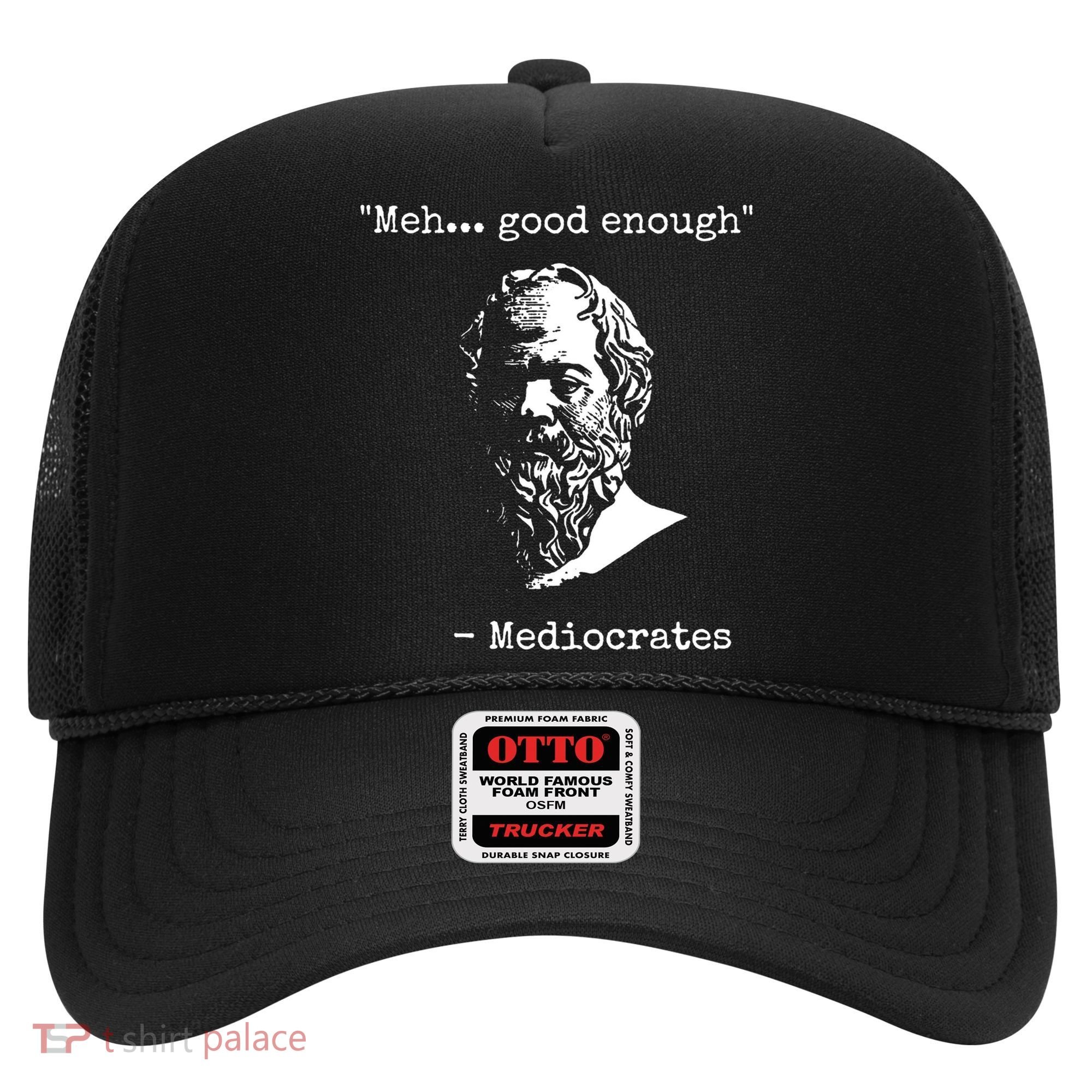 Mediocrates Meh Good Enough Sarcasm Hat