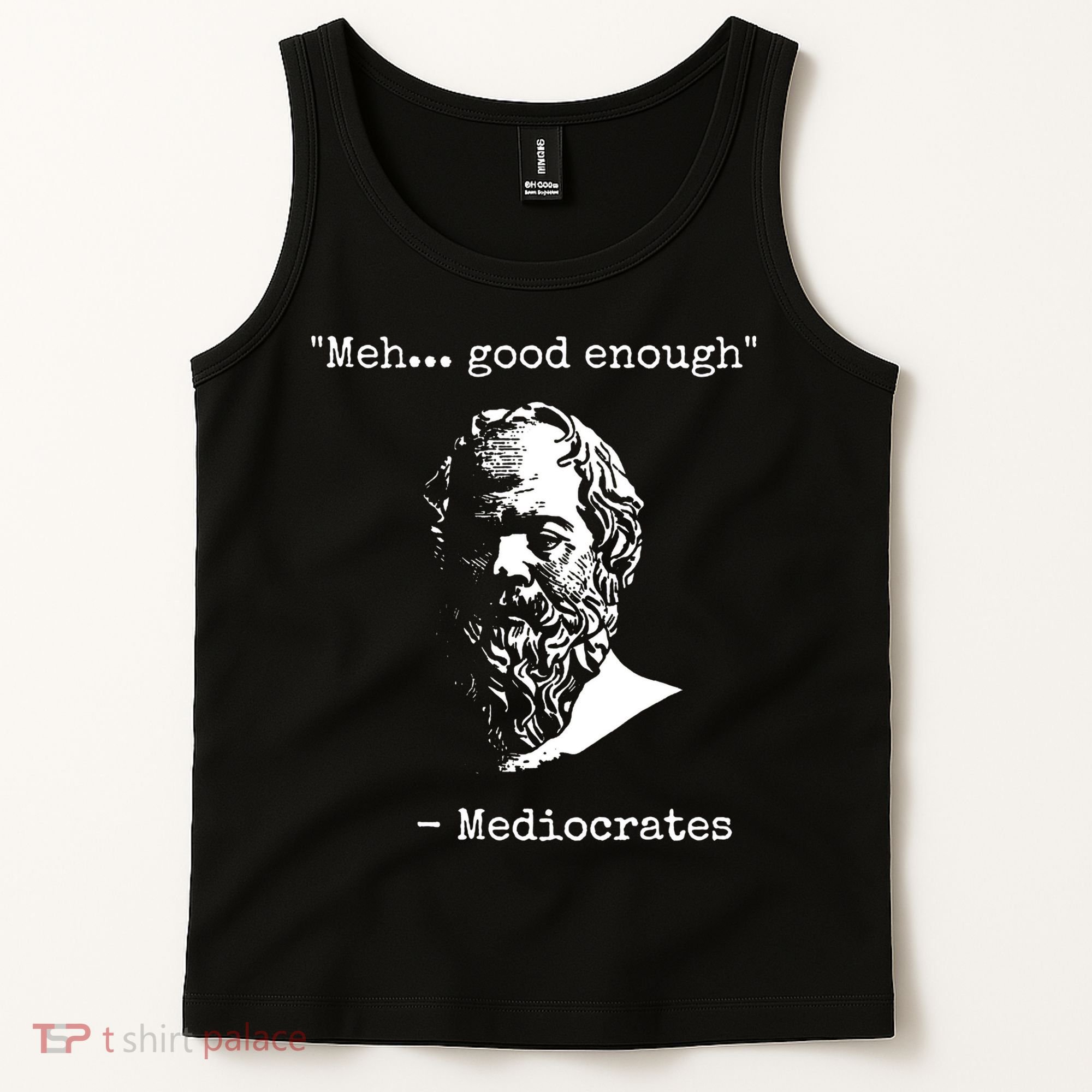 Mediocrates Meh Good Enough Sarcasm Tank Top