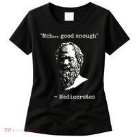 Mediocrates Meh Good Enough Sarcasm Women's T-Shirt thumb 0