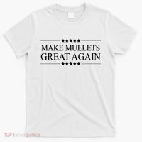 MAKE MULLETS GREAT AGAIN  Funny Mullet Hair Gift   T-Shirt thumb 0