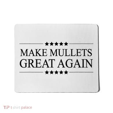 MAKE MULLETS GREAT AGAIN  Funny Mullet Hair Gift   Mousepad