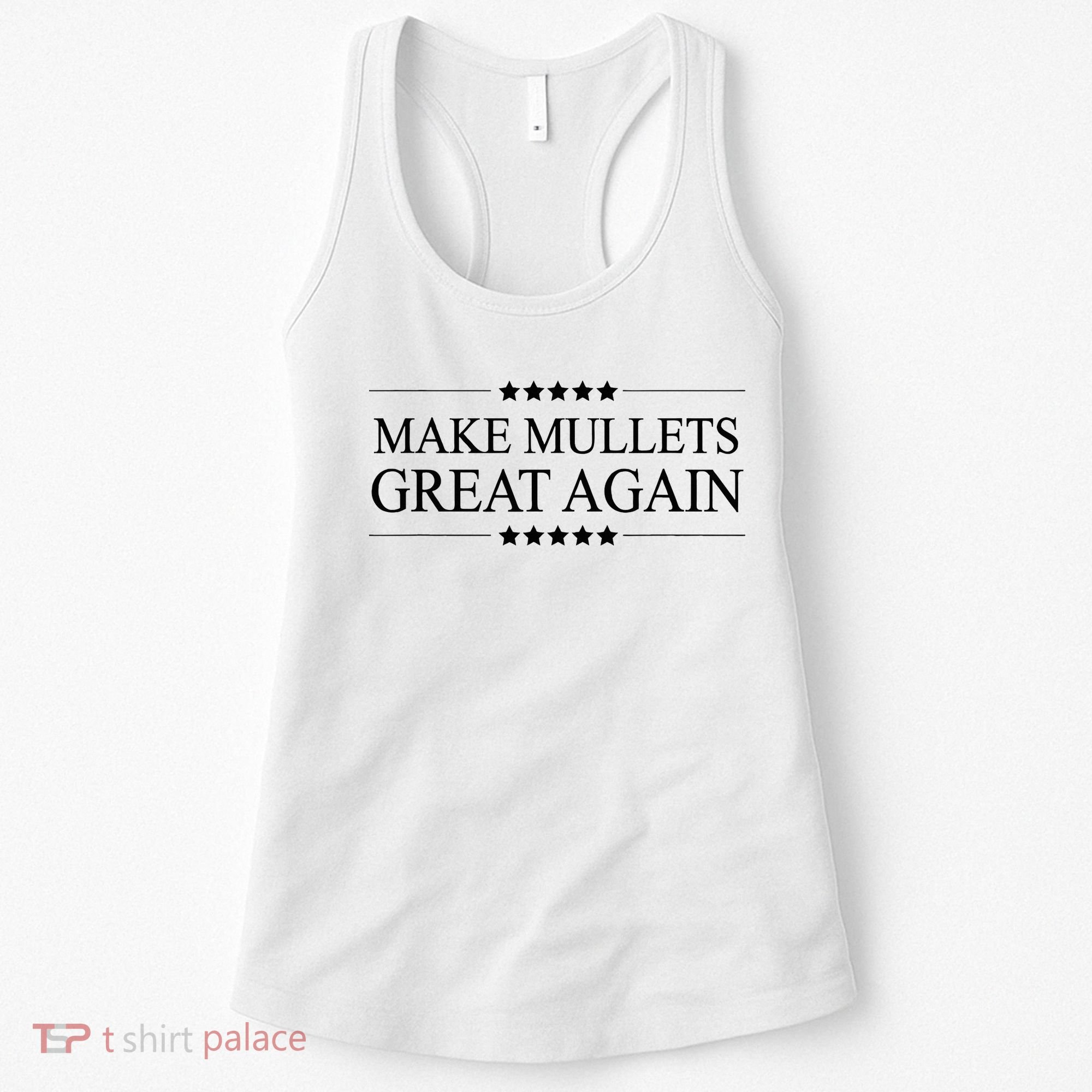 MAKE MULLETS GREAT AGAIN  Funny Mullet Hair Gift   Women's Tank Top
