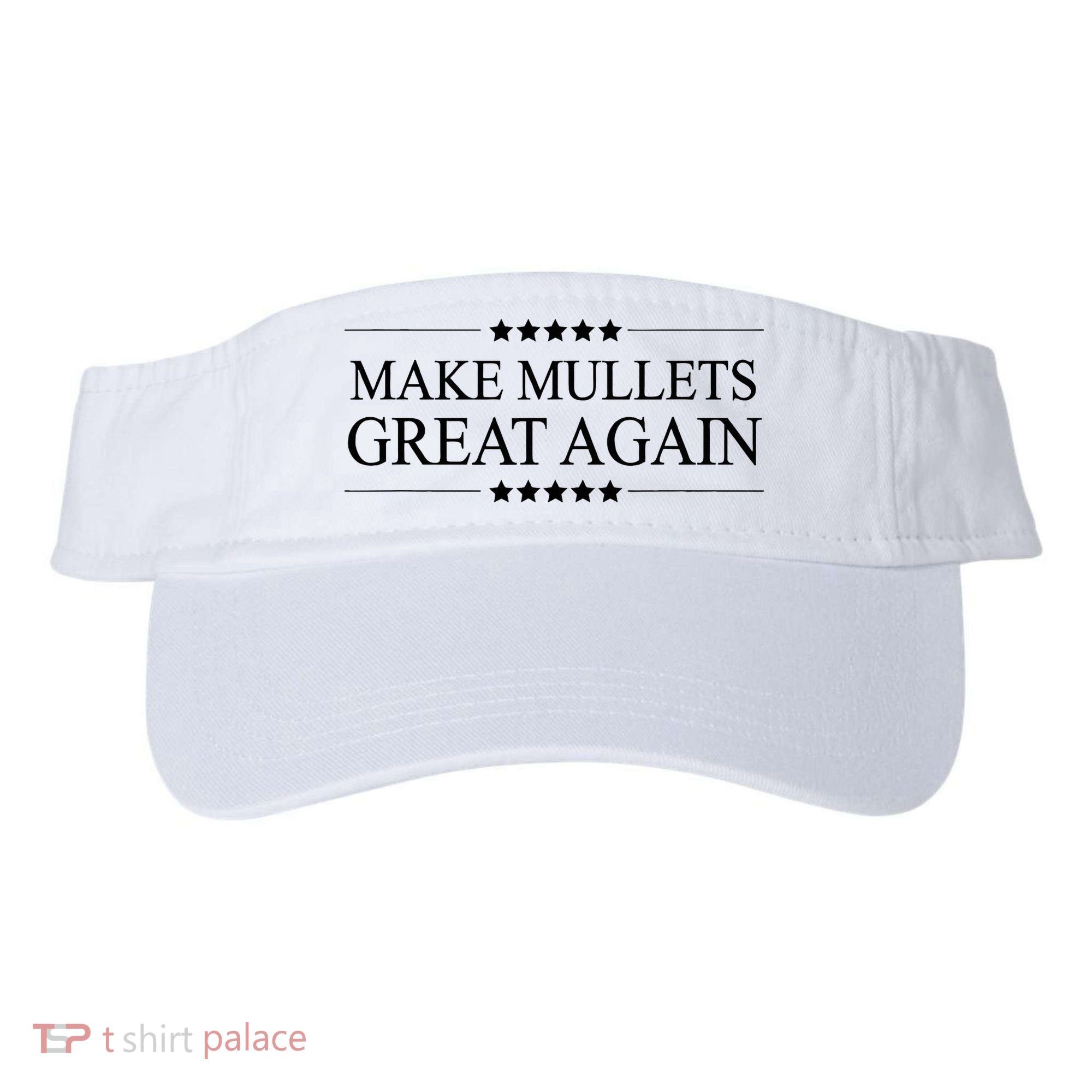 MAKE MULLETS GREAT AGAIN  Funny Mullet Hair Gift   Visor