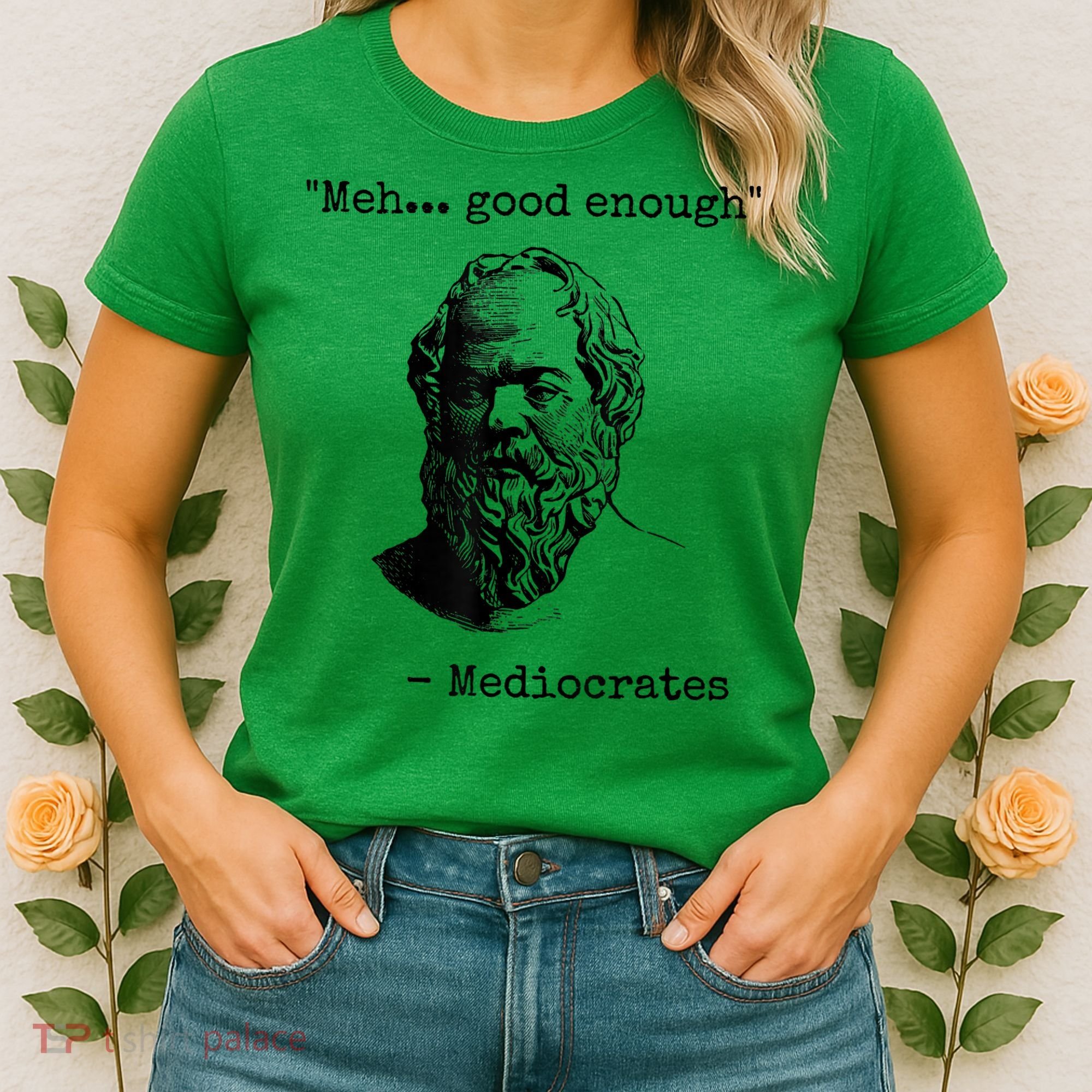 Memes Meh Good Enough Funny Mediocrates Sarcastic Philosophy Meme Mediocrates Women's T-Shirt