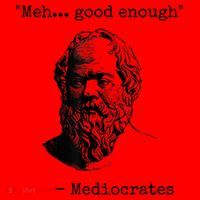 Memes Meh Good Enough Funny Mediocrates Sarcastic Philosophy Meme Mediocrates Santa Hat thumb 1