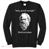 Memes Meh Good Enough Funny Meh Good Enough Mediocrates Demotivational Quote Sweatshirt thumb 0