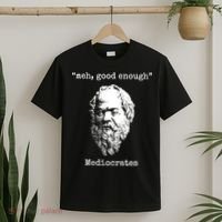 Memes Meh Good Enough Funny Meh Good Enough Mediocrates Demotivational Quote T-Shirt thumb 2