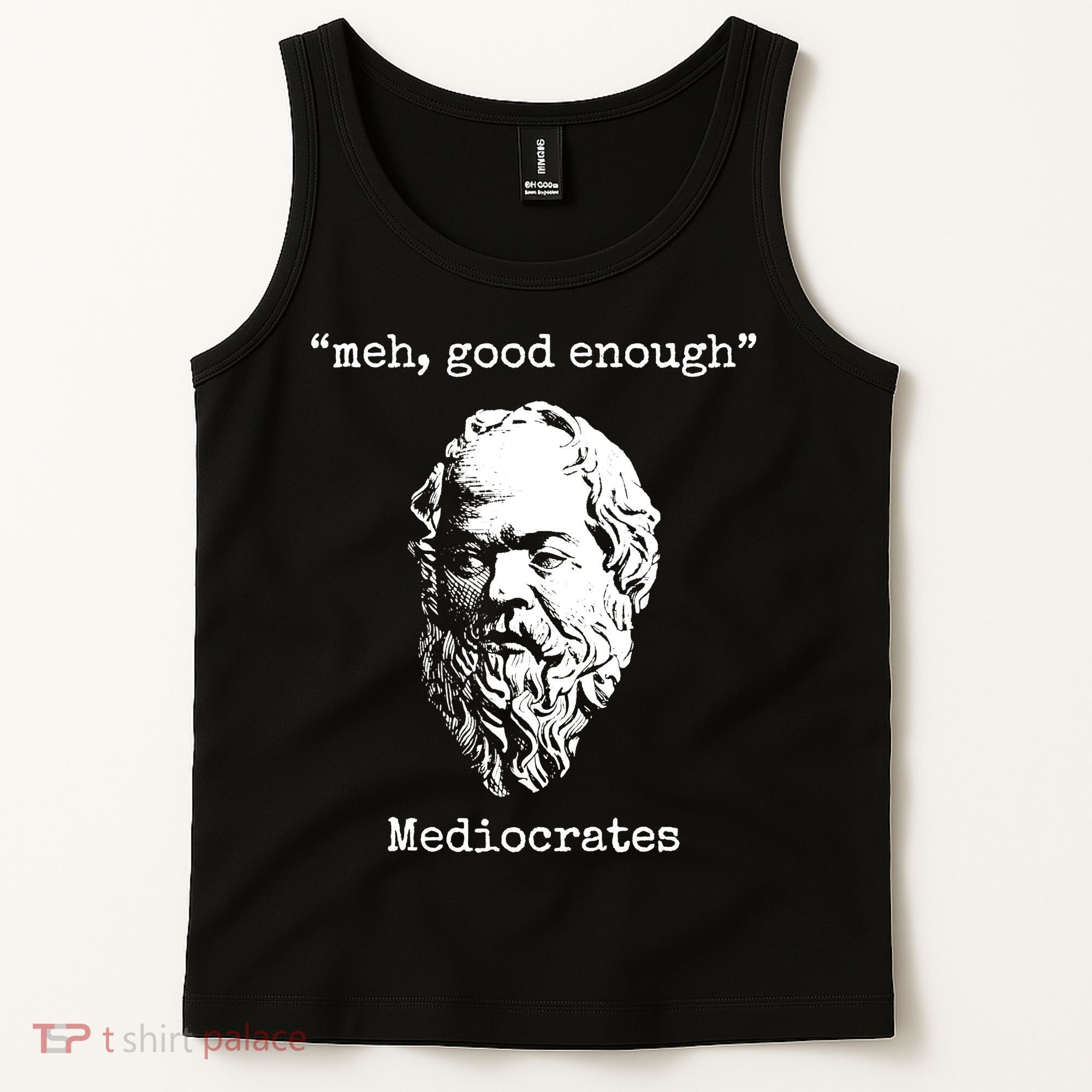 Memes Meh Good Enough Funny Meh Good Enough Mediocrates Demotivational Quote Tank Top