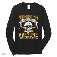 Maintenance Man Gifts Funny Technician Too Awesome Long Sleeve Shirt thumb 0