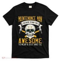Maintenance Man Gifts Funny Technician Too Awesome T-Shirt thumb 0