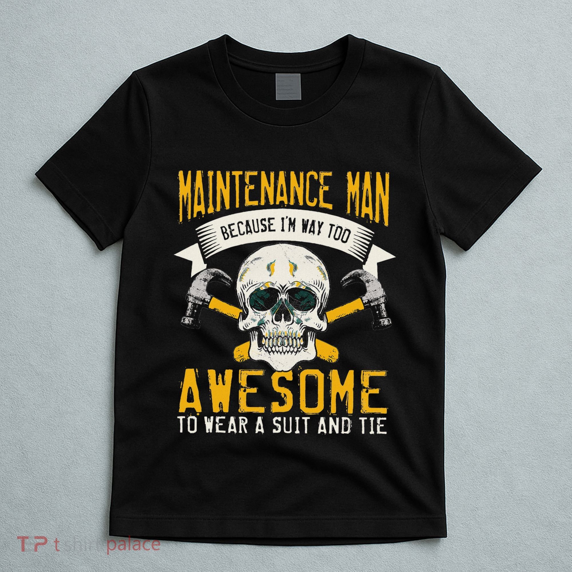 Maintenance Man Gifts Funny Technician Too Awesome T-Shirt