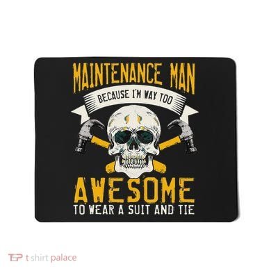Maintenance Man Gifts Funny Technician Too Awesome Mousepad