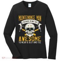 Maintenance Man Gifts Funny Technician Too Awesome Women's Long Sleeve Shirt thumb 0