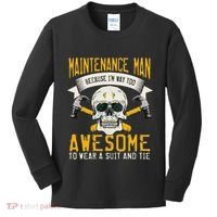 Maintenance Man Gifts Funny Technician Too Awesome Kids Long Sleeve Shirt thumb 0