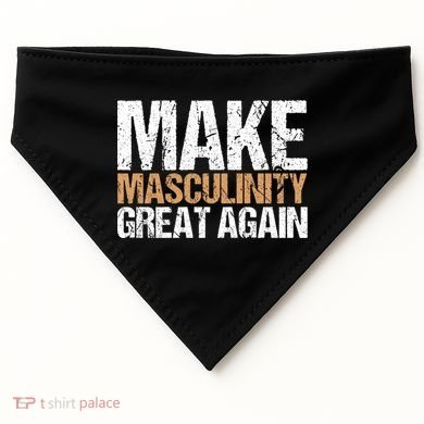 Make Masculinity Great Again Dad Brother Uncle Gift USA-Made Doggie Bandana