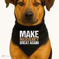 Make Masculinity Great Again Dad Brother Uncle Gift USA-Made Doggie Bandana thumb 1