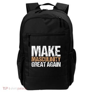 Make Masculinity Great Again Dad Brother Uncle Gift Backpack